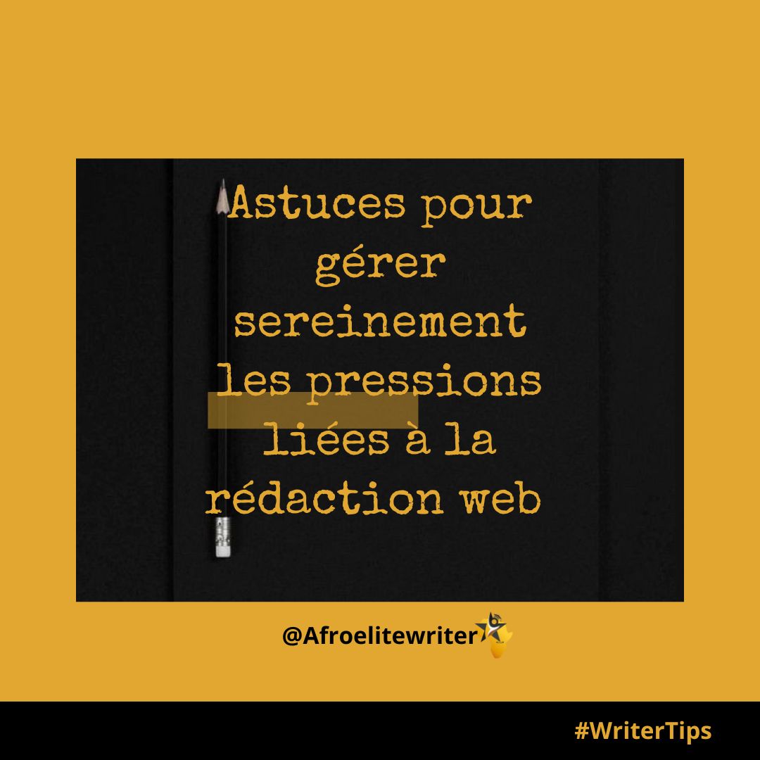 4 astuces pour gérer les pressions liées à la rédaction web
